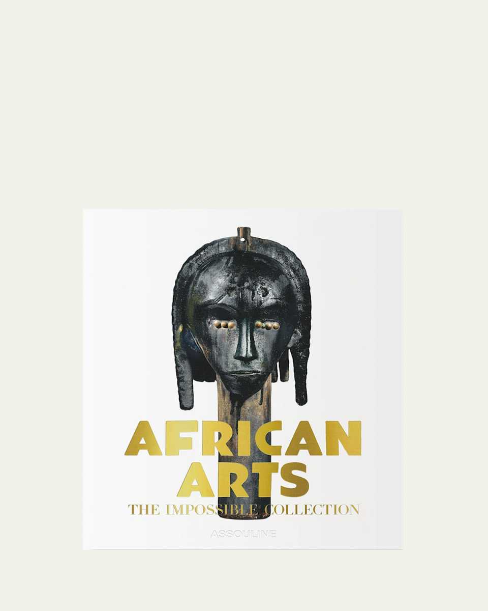 "African Arts: The Impossible Collection" Book by Berenice Geoffroy-Schneiter